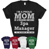 Proud Mom of A Freaking Awesome Daughter Spa Manager Shirt, Mother Day Gift from Daughter, Funny Shirt For Mom