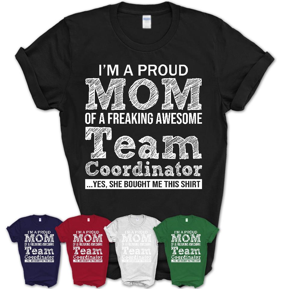 Proud Mom of A Freaking Awesome Daughter Team Coordinator Shirt, Mother Day Gift from Daughter, Funny Shirt For Mom