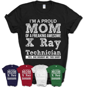 Proud Mom of A Freaking Awesome Daughter X-Ray Technician Shirt, Mother Day Gift from Daughter, Funny Shirt For Mom