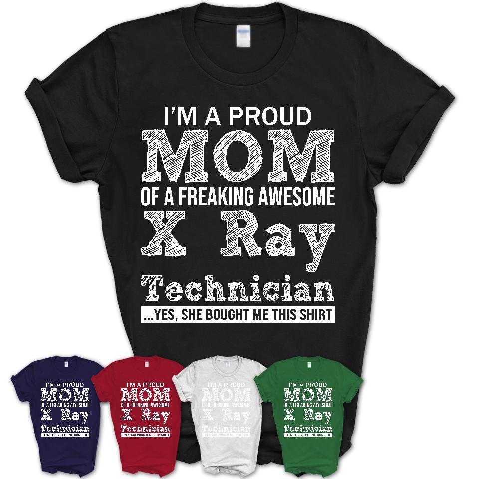 Proud Mom of A Freaking Awesome Daughter X-Ray Technician Shirt, Mother Day Gift from Daughter, Funny Shirt For Mom