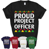 Proud Project Officer Africa Pride Black History Month T-Shirt