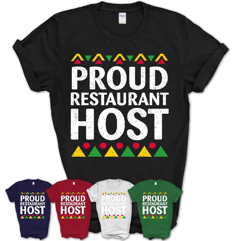 Proud Restaurant Host Africa Pride Black History Month T-Shirt