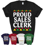 Proud Sales Clerk Africa Pride Black History Month T-Shirt