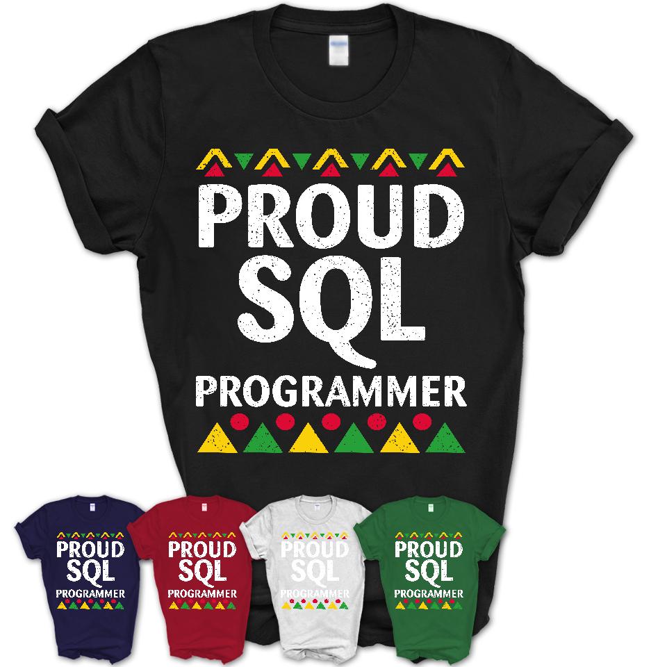 Proud Sql Programmer Africa Pride Black History Month T-Shirt