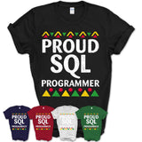 Proud Sql Programmer Africa Pride Black History Month T-Shirt