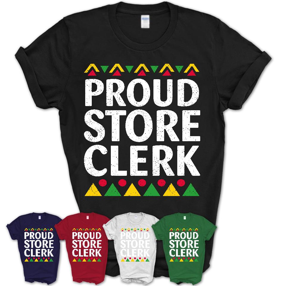 Proud Store Clerk Africa Pride Black History Month T-Shirt
