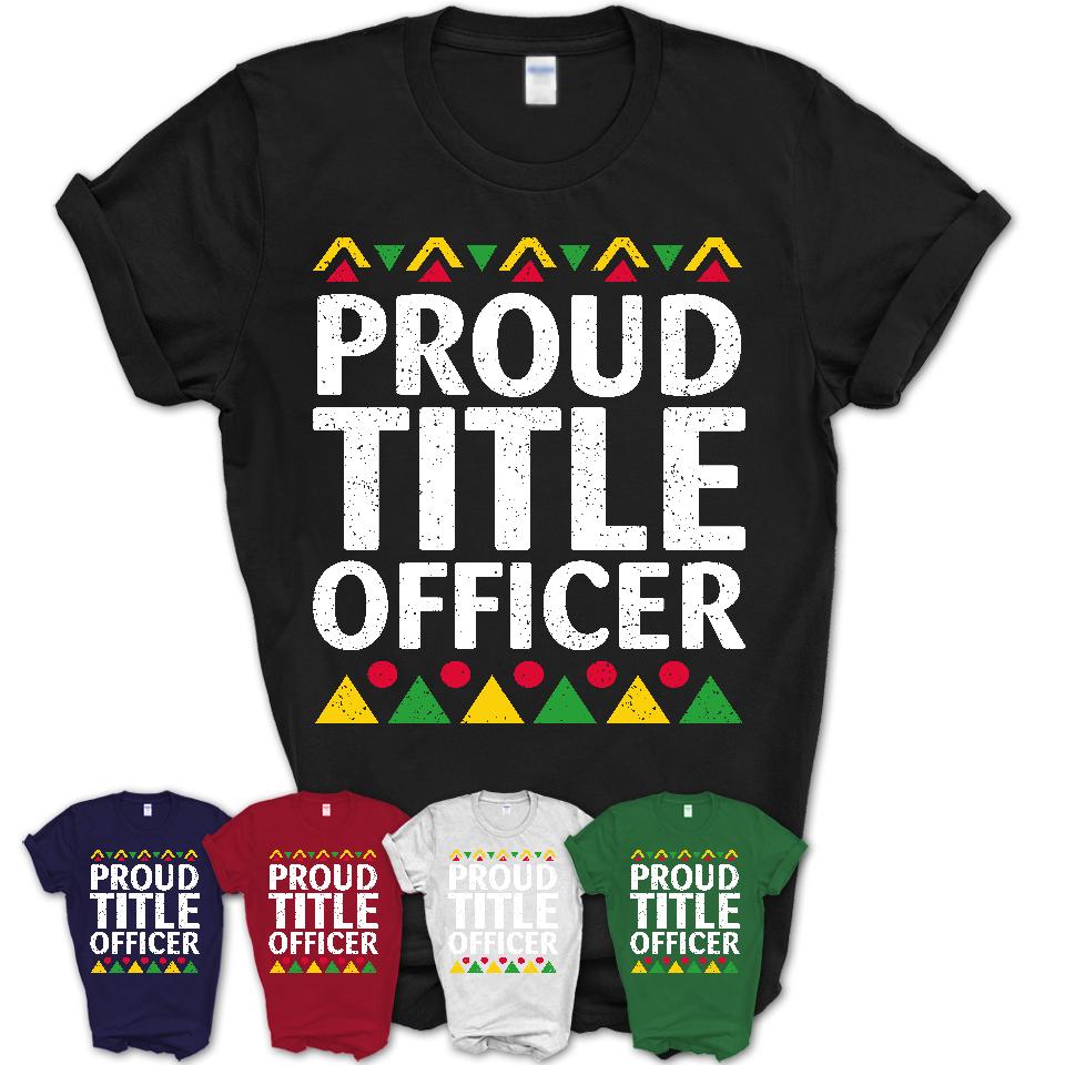 Proud Title Officer Africa Pride Black History Month T-Shirt