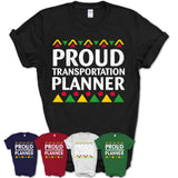Proud Transportation Planner Africa Pride Black History Month T-Shirt