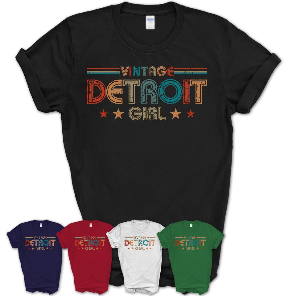 Proud Vintage Detroit Girl Shirt Michigan Pride Gift Birthday Shirt for Her