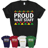 Proud Wait Staff Africa Pride Black History Month T-Shirt