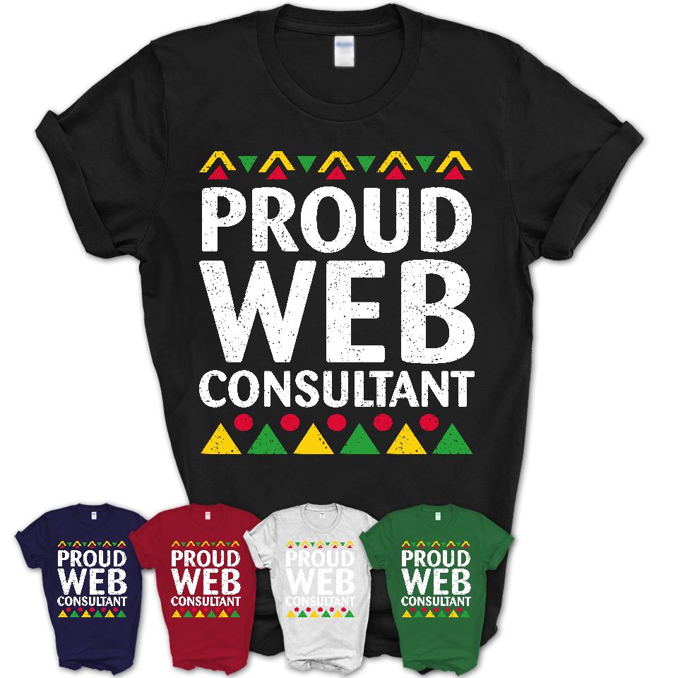 Proud Web Consultant Africa Pride Black History Month T-Shirt