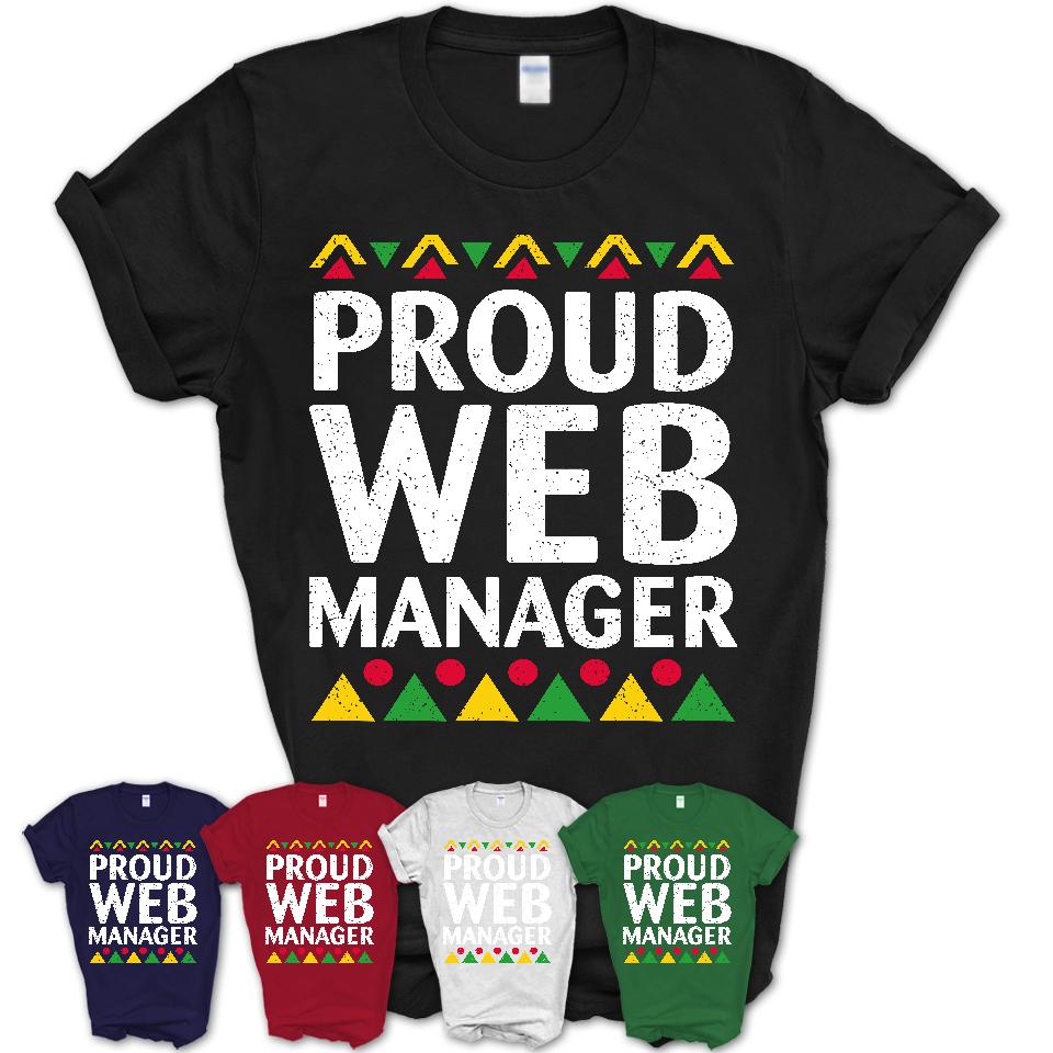 Proud Web Manager Africa Pride Black History Month T-Shirt
