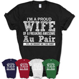 Proud Wife of A Freaking Awesome Au Pair Husband Shirt, Wife Valentine Gift, Anniversary Couple Shirt