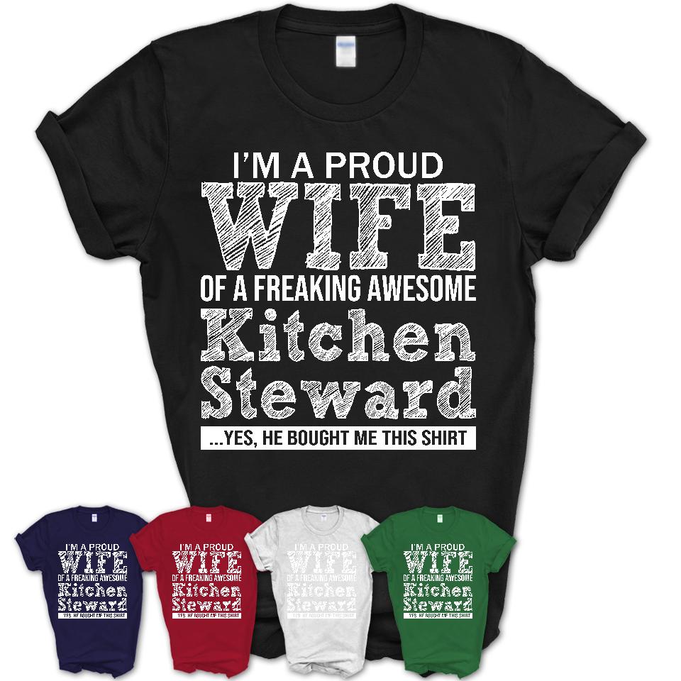 Proud Wife of A Freaking Awesome Kitchen Steward Husband Shirt, Wife Valentine Gift, Anniversary Couple Shirt