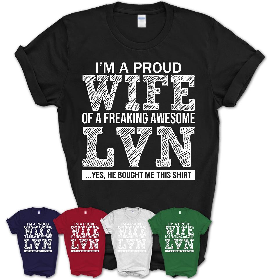 Proud Wife of A Freaking Awesome LVN Husband Shirt, Wife Valentine Gift, Anniversary Couple Shirt