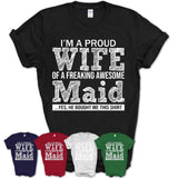 Proud Wife of A Freaking Awesome Maid Husband Shirt, Wife Valentine Gift, Anniversary Couple Shirt