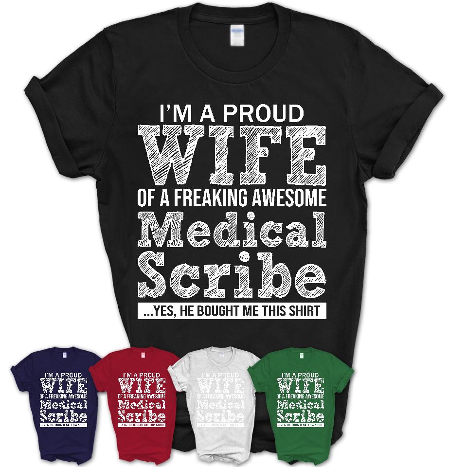 Proud Wife of A Freaking Awesome Medical Scribe Husband Shirt, Wife Valentine Gift, Anniversary Couple Shirt
