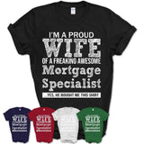 Proud Wife of A Freaking Awesome Mortgage Specialist Husband Shirt, Wife Valentine Gift, Anniversary Couple Shirt