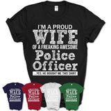 Proud Wife of A Freaking Awesome Police Officer Husband Shirt, Wife Valentine Gift, Anniversary Couple Shirt