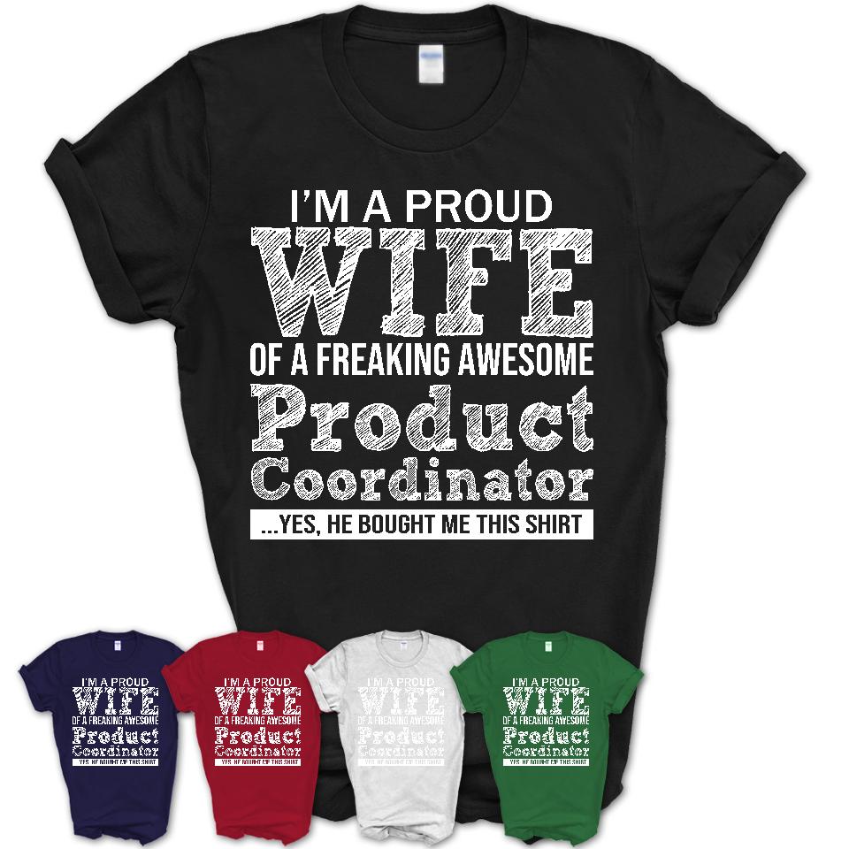 Proud Wife of A Freaking Awesome Product Coordinator Husband Shirt, Wife Valentine Gift, Anniversary Couple Shirt