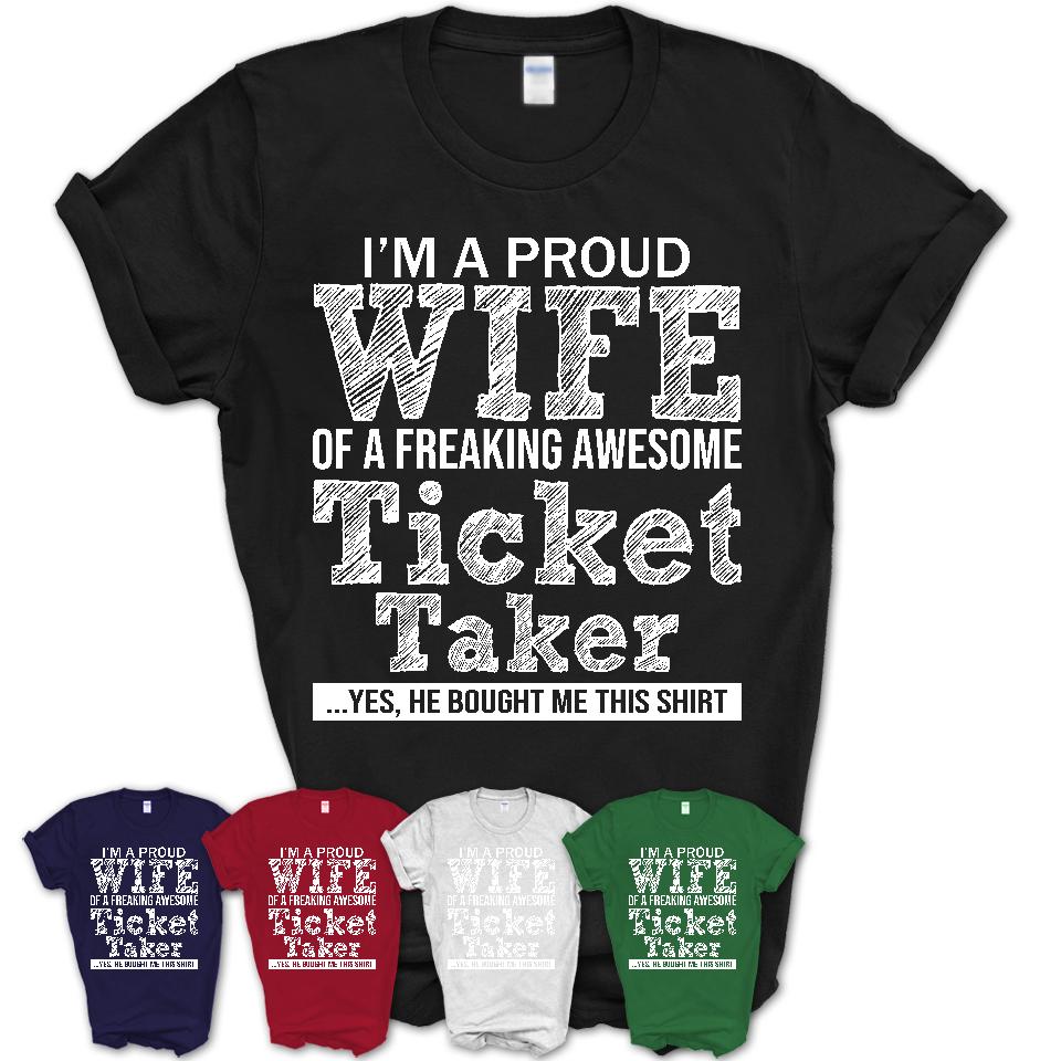 Proud Wife of A Freaking Awesome Ticket Taker Husband Shirt, Wife Valentine Gift, Anniversary Couple Shirt