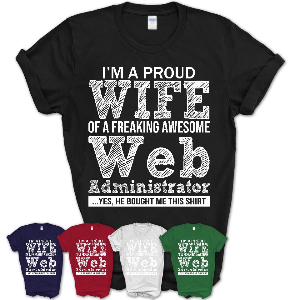 Proud Wife of A Freaking Awesome Web Administrator Husband Shirt, Wife Valentine Gift, Anniversary Couple Shirt