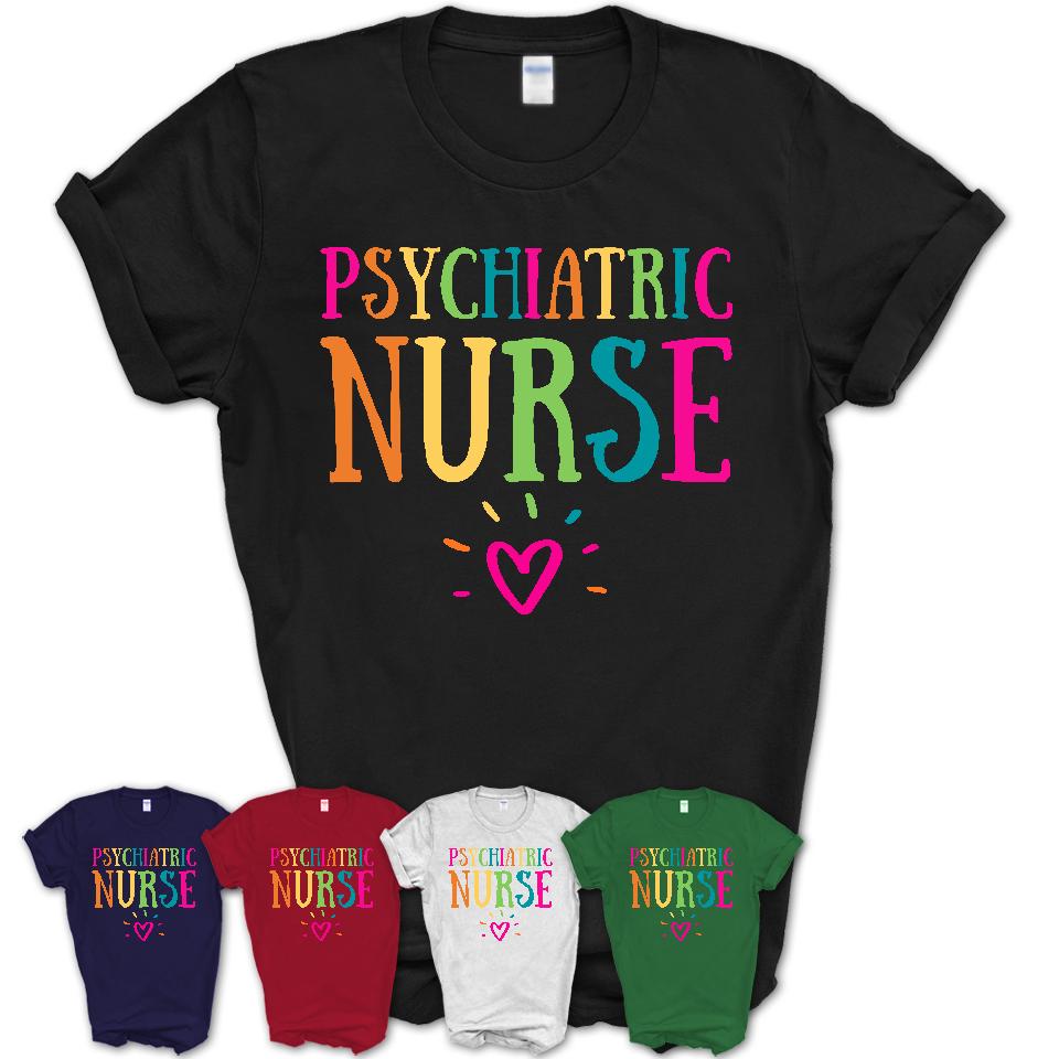 Psychiatric Nurse Rainbow Lettering Heart Shirt, Employee Appreciation Gifts