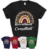Recruitment Consultant Because Your Life Worth My Time Rainbow T-Shirt