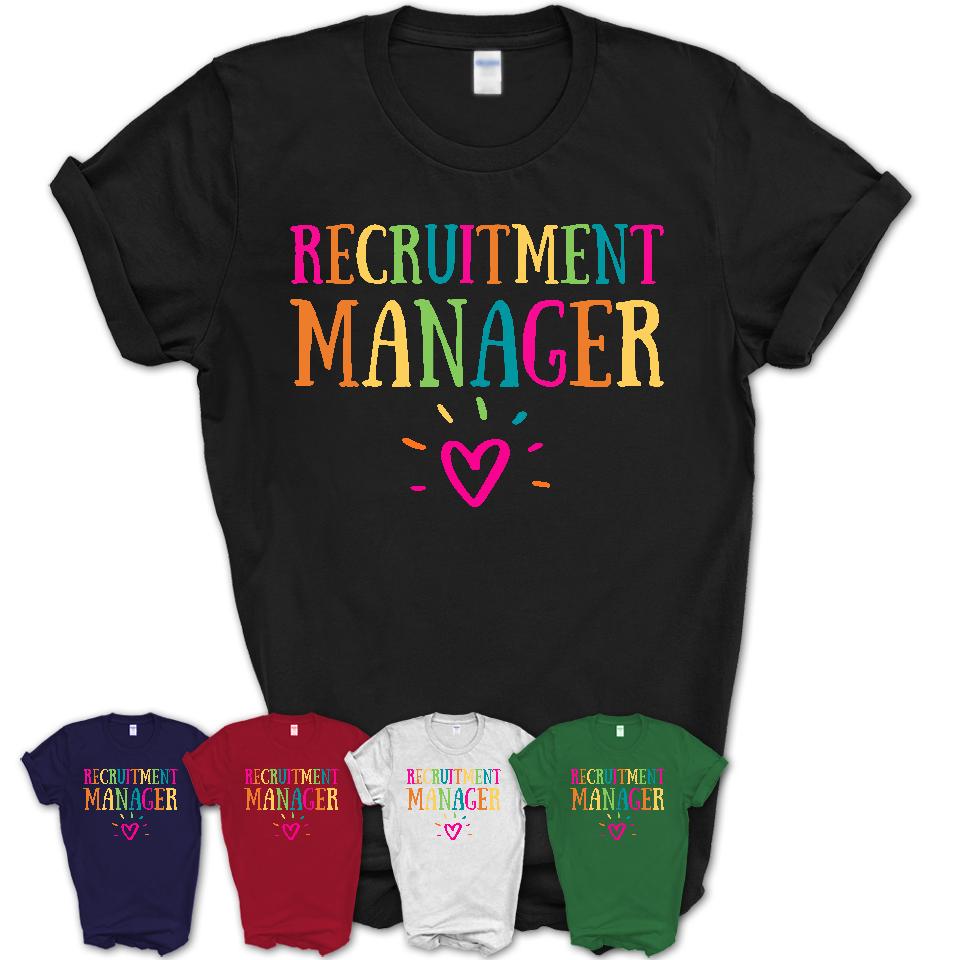 Recruitment Manager Rainbow Lettering Heart Shirt, Employee Appreciation Gifts