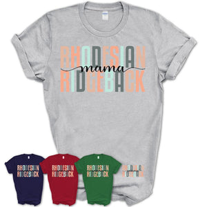 Rhodesian Ridgeback Mama Shirt, Mom Of Rhodesian Ridgeback Shirt, Dog Mom Gifts