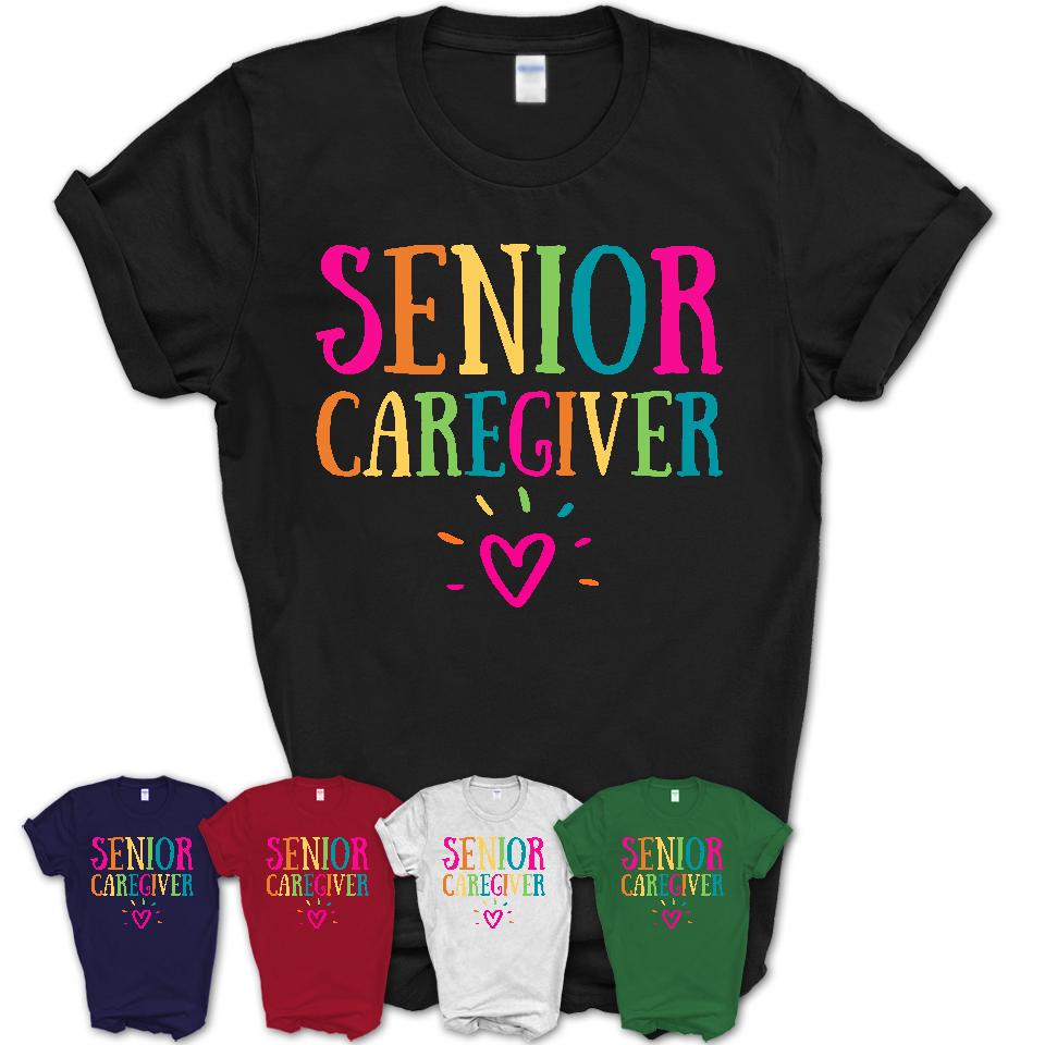 Senior Caregiver Rainbow Lettering Heart Shirt, Employee Appreciation Gifts