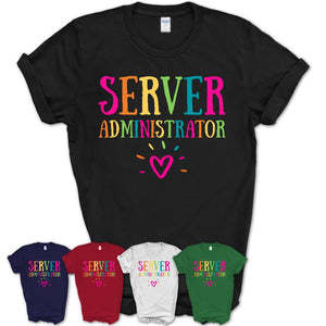 Server Administrator Rainbow Lettering Heart Shirt, Employee Appreciation Gifts