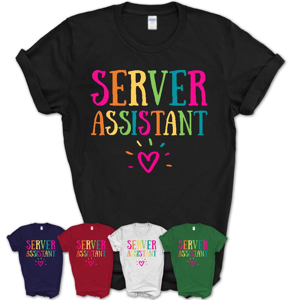Server Assistant Rainbow Lettering Heart Shirt, Employee Appreciation Gifts