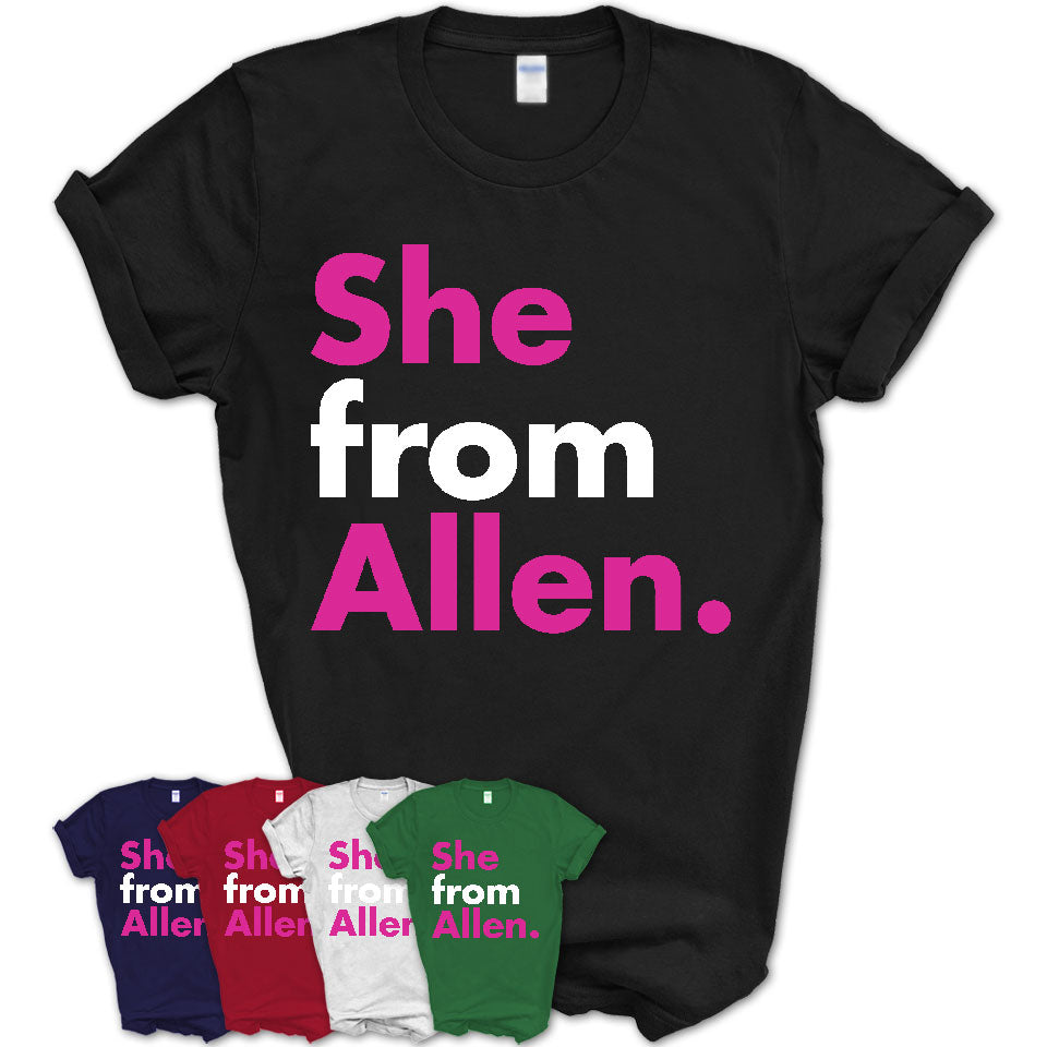 She From Allen Shirt Texas State Birthday Gift For Her