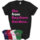 She From Bayshore Gardens Shirt Florida State Birthday Gift For Her