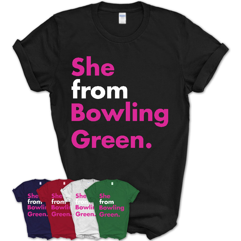 She From Bowling Green Shirt Kentucky State Birthday Gift For Her