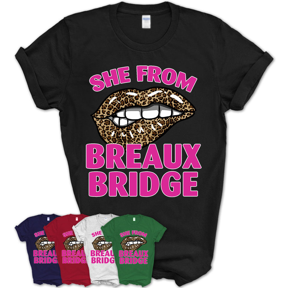 She From Breaux Bridge Louisiana Gift Cheetah Leopard Sexy Lips Shirt