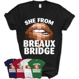 She From Breaux Bridge Louisiana T-Shirt Black Lives Matter Sexy Lips Girl Shirt