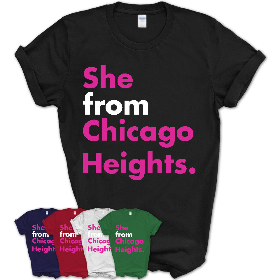 She From Chicago Heights Shirt Illinois State Birthday Gift For Her