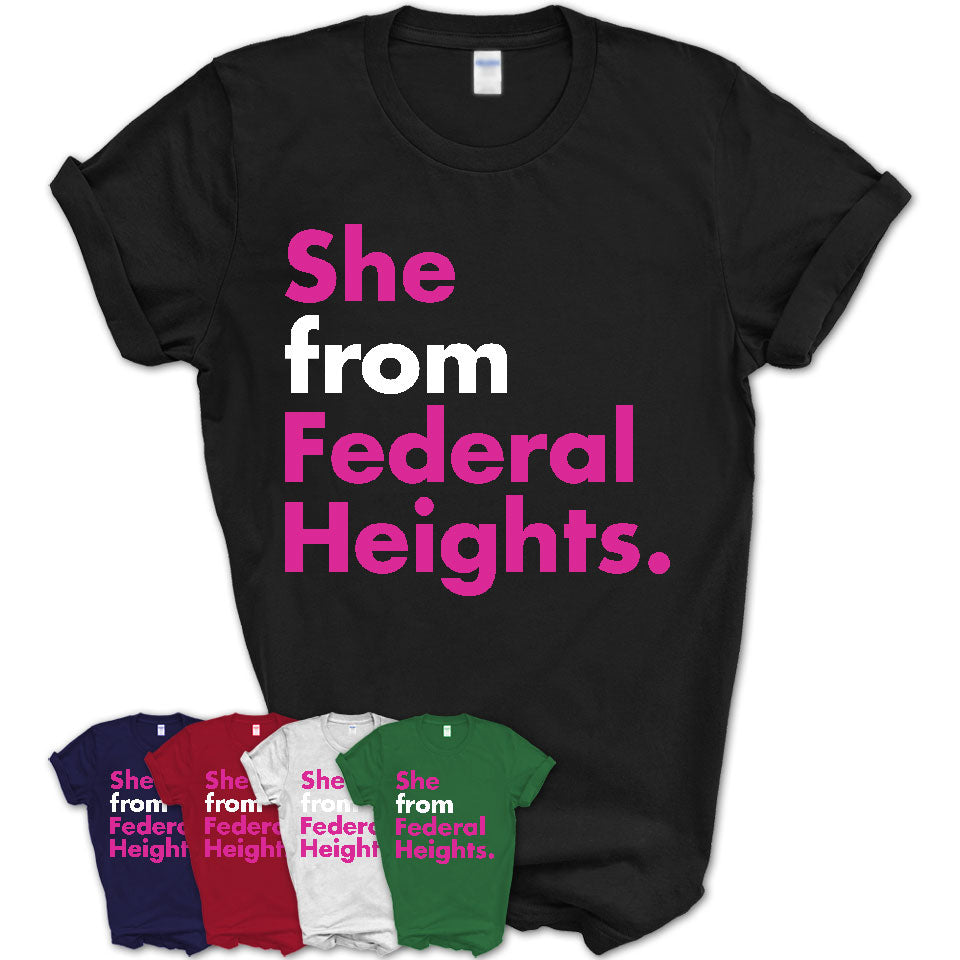 She From Federal Heights Shirt Colorado State Birthday Gift For Her