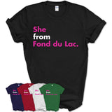 She From Fond du Lac Shirt Wisconsin State Birthday Gift For Her