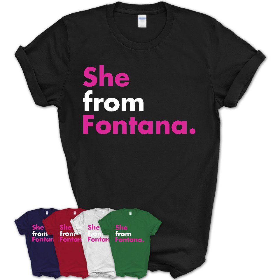 She From Fontana Shirt California State Birthday Gift For Her