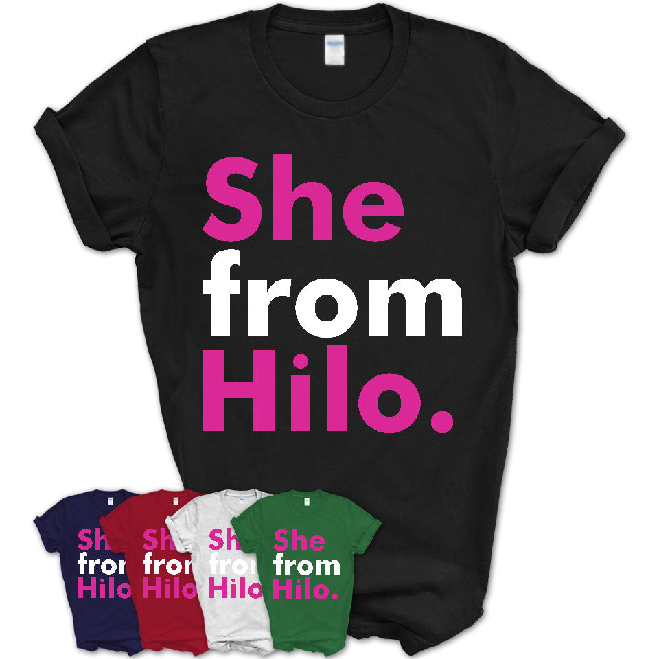 She From Hilo Shirt Hawaii State Birthday Gift For Her