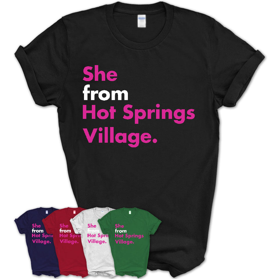 She From Hot Springs Village Shirt Arkansas State Birthday Gift For Her