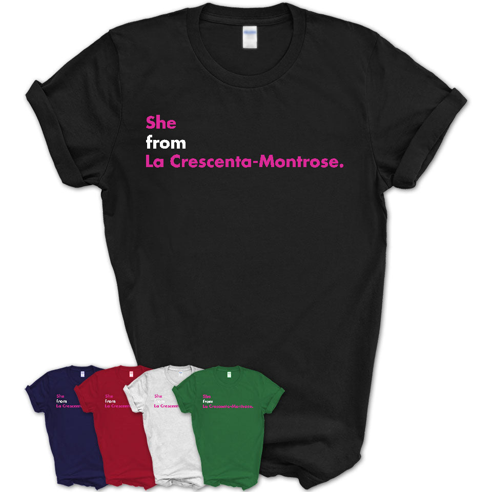 She From La Crescenta-Montrose Shirt California State Birthday Gift For Her