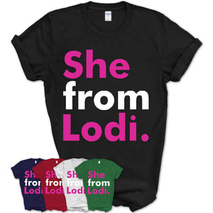 She From Lodi Shirt California State Birthday Gift For Her