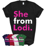 She From Lodi Shirt California State Birthday Gift For Her