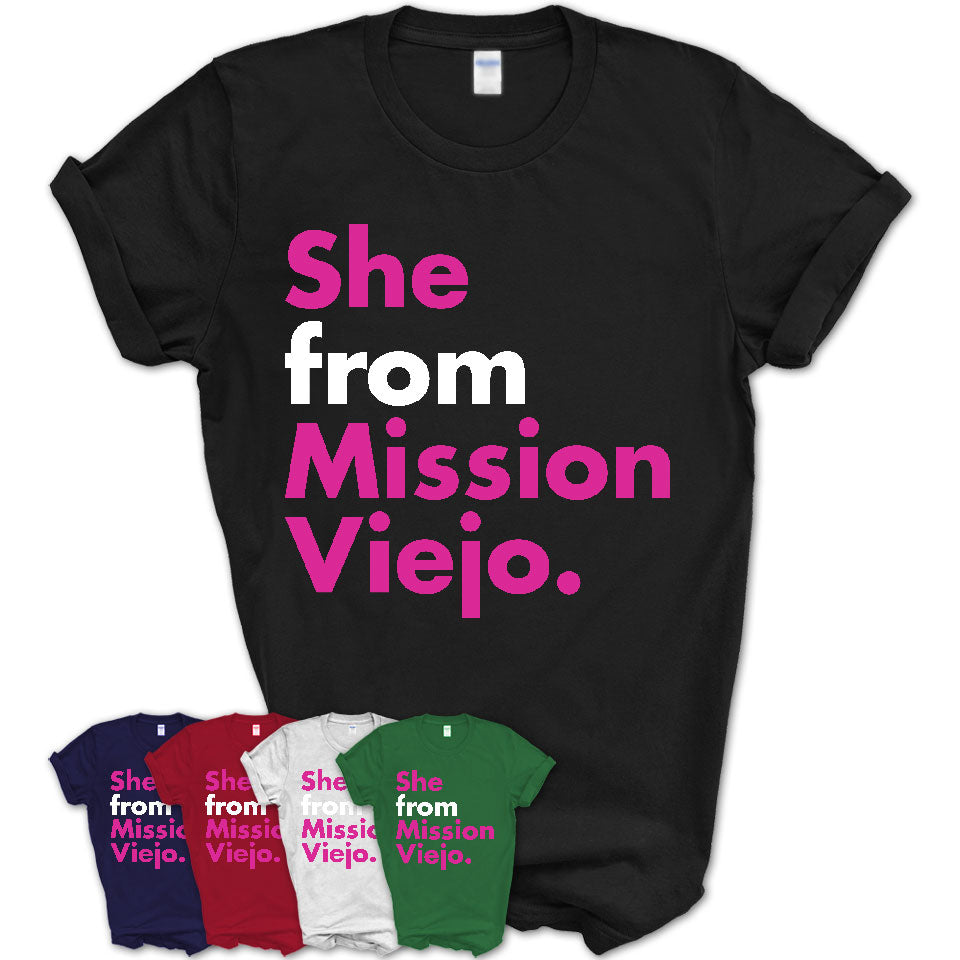 She From Mission Viejo Shirt California State Birthday Gift For Her