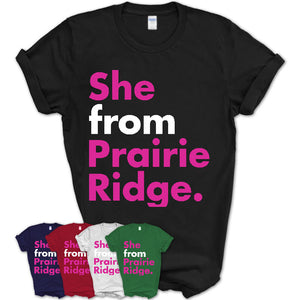 She From Prairie Ridge Shirt Washington State Birthday Gift For Her