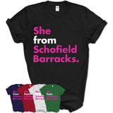 She From Schofield Barracks Shirt Hawaii State Birthday Gift For Her
